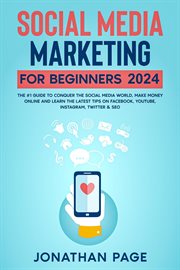 Social media marketing for beginners 2022: the #1 guide to conquer the social media world, make mone cover image