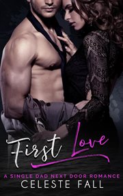 First love: a single dad next door romance cover image