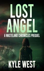 Lost angel : A Wasteland Chronicles Prequel cover image