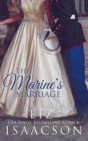 The marine's marriage : Fuller Family in Brush Creek Romance, Book 1 cover image