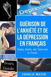 Guérison de l'anxiété et de la dépression En Français cover image