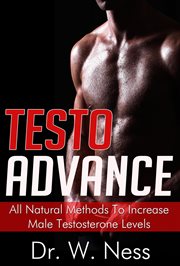 Testo Advance : All Natural Methods To Increase Male Testosterone Levels cover image