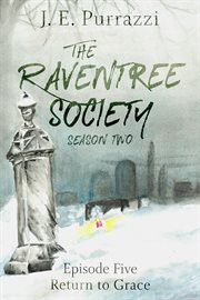 The raventree society s2e5: return to grace : Return to Grace cover image