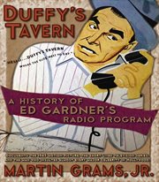 Duffy's Tavern : A History of Ed Gardner's Radio Program cover image