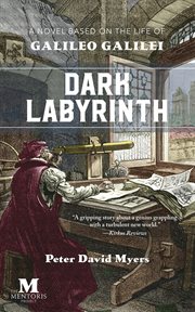 Dark Labyrinth : a novel based on the life of Galileo Galilei cover image