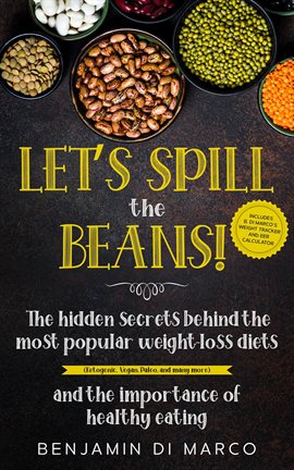 Umschlagbild für Let's Spill the Beans! The Hidden Secrets Behind The Most Popular Weight-Loss Diets (Ketogenic, V
