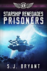 Starship renegades: prisoners cover image