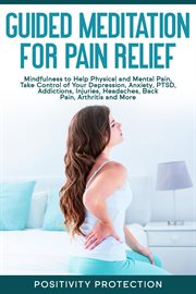 Guided meditation for pain relief: mindfulness to help physical and mental pain, take control of you cover image