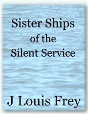 Sister ships of the silent service cover image
