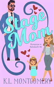 Stage Mom : Romance in Rehoboth cover image