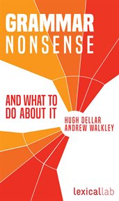 Grammar nonsense and what to do about it cover image