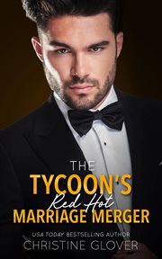 The Tycoon's Red Hot Marriage Merger cover image
