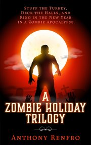 A zombie holiday trilogy cover image