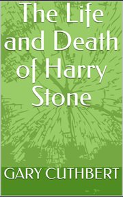 The life and death of harry stone cover image