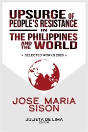 Upsurge of people's resistance in the Philippines and the world : selected works 2020 cover image