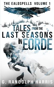 Tales from the last seasons in eorde cover image