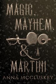 Magic, mayhem, & a martini cover image