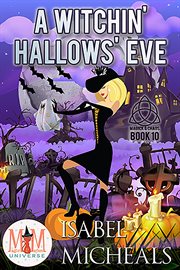 A witchin' hallows' eve. Magic and Mayhem Universe cover image