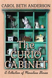 The curio cabinet: a collection of miniature stories cover image