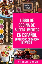 Libro de cocina de superalimentos en español/ superfood cookbook in spanish cover image