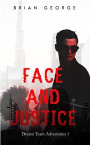 Face and Justice : Dream Team Adventures cover image