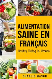 Alimentation saine en français/ healthy eating in french cover image