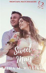 Sweet May : Montana Matchmakers cover image
