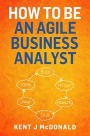 How to Be an Agile Business Analyst cover image