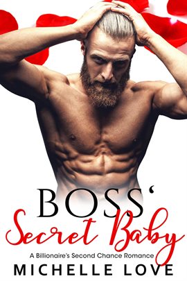 Cover image for Boss' Secret Baby: A Billionaire's Second Chance Romance