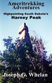 Ameritrekking adventures: highpointing south dakota's harney peak cover image