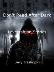 Don't read after dark : Lovecraftian stories cover image