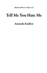 Tell me you hate me cover image