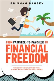From paycheck-to-paycheck to financial freedom: things you never learned from school about financial cover image