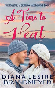 A time to heal. Silverton Lake romance cover image