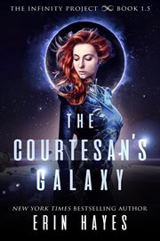 The courtesan's galaxy. The Infinity Project, #1.5 cover image