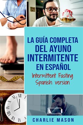 Cover image for La Guía Completa del Ayuno Intermitente en Español/ Intermittent Fasting Spanish Version