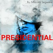 Presidential: a woman scorned cover image