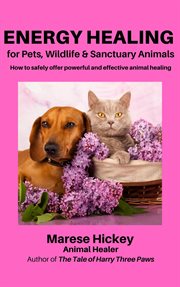 Energy healing for pets, wildlife & sanctuary animals cover image