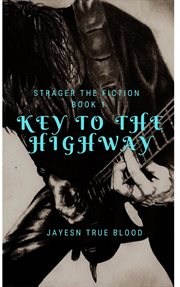 Stranger than fiction, book one: key to the highway cover image