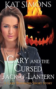 Cary and the cursed jack-o'-lantern. Cary Redmond Short Stories cover image