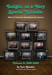 Tonight, on a very special episode when tv sitcoms sometimes got serious, volume 2: 1986-1998 : 1986 cover image