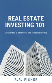 Real estate investing 101 cover image