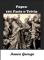 Popes: 101 facts & trivia cover image