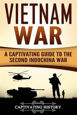 Cover image for Vietnam War: A Captivating Guide to the Second Indochina War