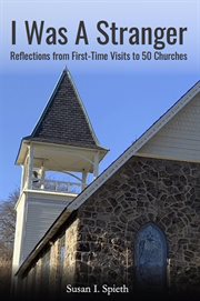 I was a stranger : reflections from first-time visits to 50 churches cover image