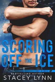 Scoring off the Ice : Ice Kings cover image
