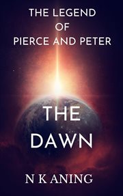 The legend of pierce and peter :the dawn cover image