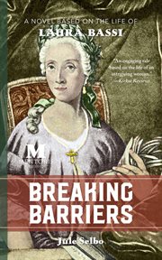 Breaking barriers : a novel based on the life of Laura Bassi cover image