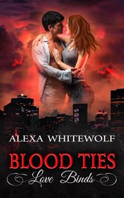 Blood ties, love binds cover image