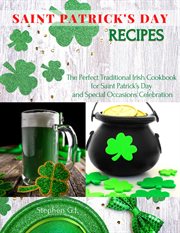 Saint patrick's day recipes: the perfect traditional irish cookbook for saint patrick's day and spec cover image
